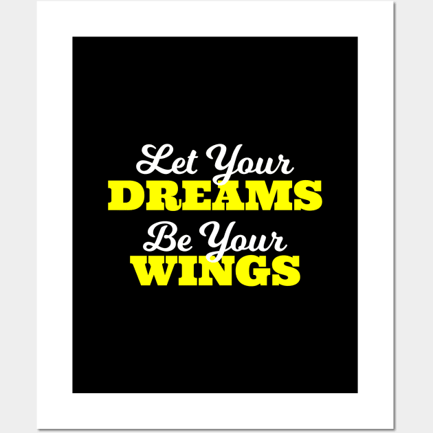 Good Sayings Let Your Dreams Be Your Wings Wall Art by Muslimory